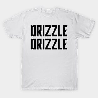 Drizzle Drizzle T-Shirt